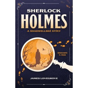 Sherlock Holmes a Shadwellské stíny -  James Lovegrove