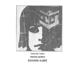 Delicado equilibrio -  Edward Albee