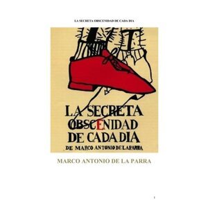 La secreta obscenidad de cada dia -  Marco Antonio de la Parra