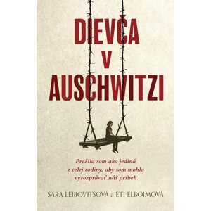 Dievča v Auschwitzi -  Eti Elboim a Sara Leibovits