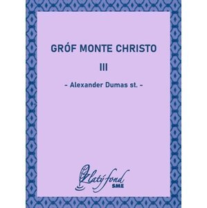 Gróf Monte Christo III -  Alexander Dumas st.