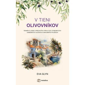 V tieni olivovníkov -  Eva Glyn
