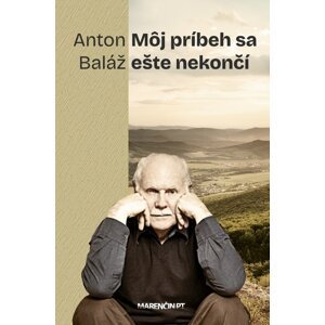 Môj príbeh nekončí -  Anton Baláž