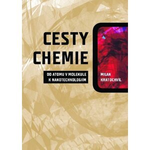 Cesty chemie -  Milan Kratochvíl