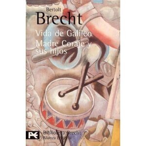 Vida de Galileo / Madre Coraje y sus hijos -  Bertolt Brecht