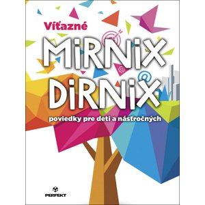 Víťazné Mirnix Dirnix poviedky pre deti a násťročných -  Autor Neuveden