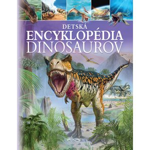 Detská encyklopédia dinosaurov -  Autor Neuveden