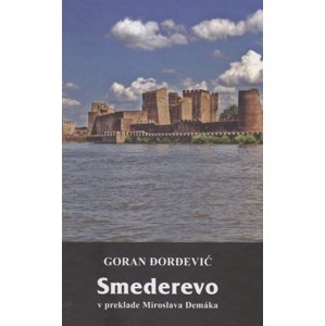 Smederevo v preklade Miroslava Demáka -  Goran Đorđević