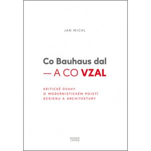 Co Bauhaus dal – a co vzal -  Jan Michl