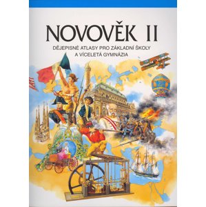 Novověk II. Dějepisné atlasy pro ZŠ a víceletá gymnázia -  Autor Neuveden