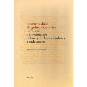 Literárne dielo Hugolína Gavloviča (1712-1787) -  Autor Neuveden