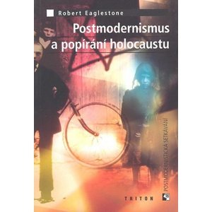 Postmodernismus a popírání holokaustu -  Autor Neuveden