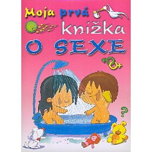Moja prvá knížka o sexe -  Autor Neuveden