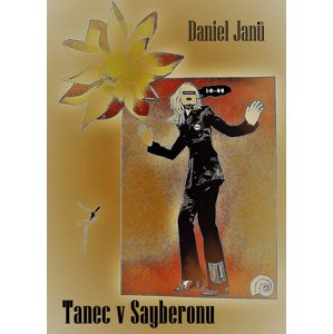 Tanec v Sayberonu -  Daniel Janů