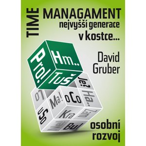 Time management nejvyšší generace v šesti krocích -  David Gruber