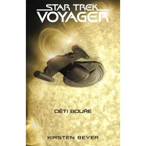 Star Trek Voyager Děti bouře -  Kirsten Beyer