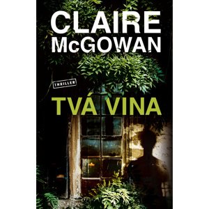 Tvá vina -  Claire McGowan