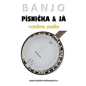 Banjo, písnička a já (+online audio) -  Zdeněk Šotola