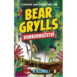 Bear Grylls Dobrodružství v džungli -  Bear Grylls