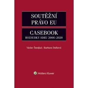 Soutěžní právo EU Casebook -  Václav Šmejkal