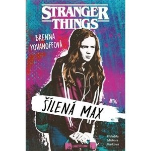 Stranger Things Šílená Max -  Brenna Yovanoffová