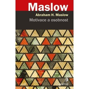 Motivace a osobnost -  Abraham H. Maslow