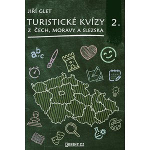 Turistické kvízy z Čech, Moravy a Slezska II. -  Jiří Glet