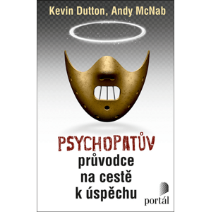 Psychopatův průvodce na cestě k úspěchu -  Kevin Dutton