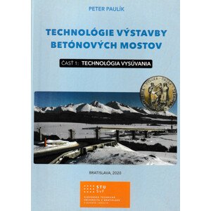 Technológie výstavby betónových mostov -  Ing. Peter Paulík
