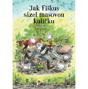 Jak Fiškus sázel masovou kuličku -  Sven Nordqvist