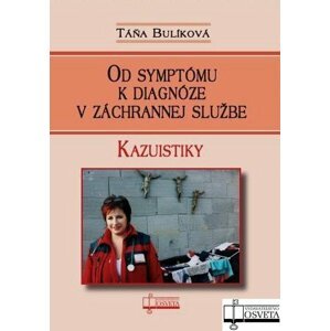 Od symptómu k diagnóze v záchrannej službe -  Táňa Bulíková