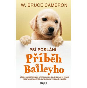 Psí poslání 2: Příběh Baileyho -  W. Bruce Cameron