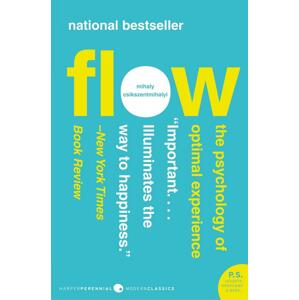 Flow: The Psychology of Optimal Experience -  Mihaly Csikszentmihalyi