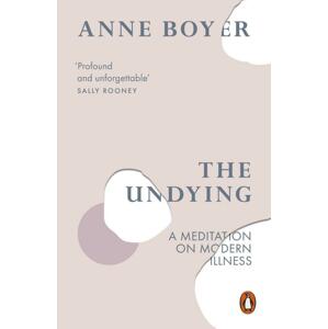 The Undying -  Anne Boyer