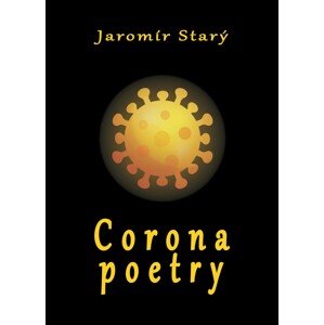 Corona poetry -  Jaromír Starý