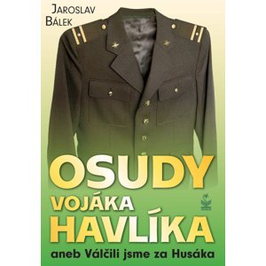Osudy vojáka Havlíka -  Jaroslav Bálek