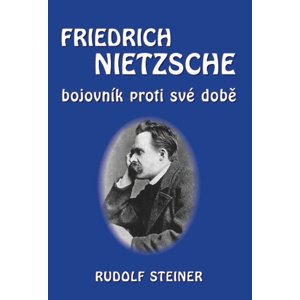 Friedrich Nietzsche -  Rudolf Steiner