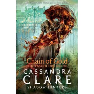 The Last Hours: Chain of Gold -  Cassandra Clare