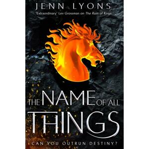 The Name of All Things -  Jenn Lyons