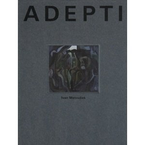 Adepti -  Ivan Matoušek