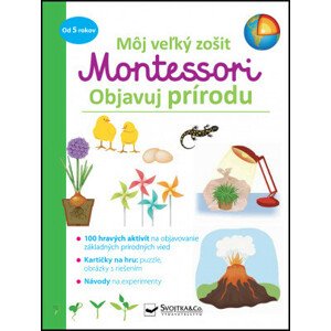 Môj veľký zošit Montessori Objavuj prírodu -  Autor Neuveden