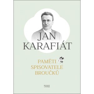 Paměti spisovatele Broučků -  Jan Karafiát