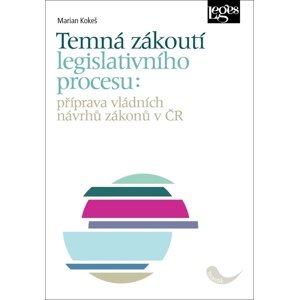 Temná zákoutí legislativního procesu -  Marian Kokeš