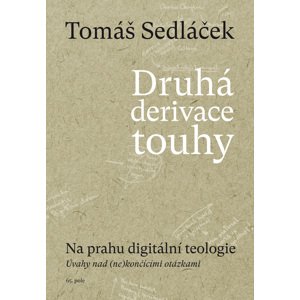 Druhá derivace touhy II. -  PhDr. Tomáš Sedláček Ph.D.