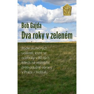 Dva roky v zeleném -  Bob Gajda