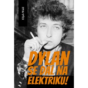 Dylan se dal na elektriku -  Tomáš Zábranský