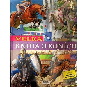 Velká kniha o koních -  Autor Neuveden