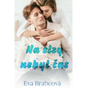 Na slzy nebyl čas -  Eva Brabcová