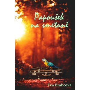 Papoušek na smetaně -  Eva Brabcová