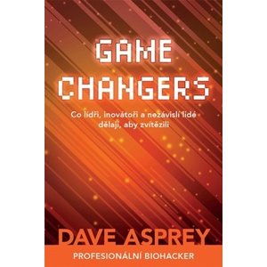 Game Changers -  Dave Asprey